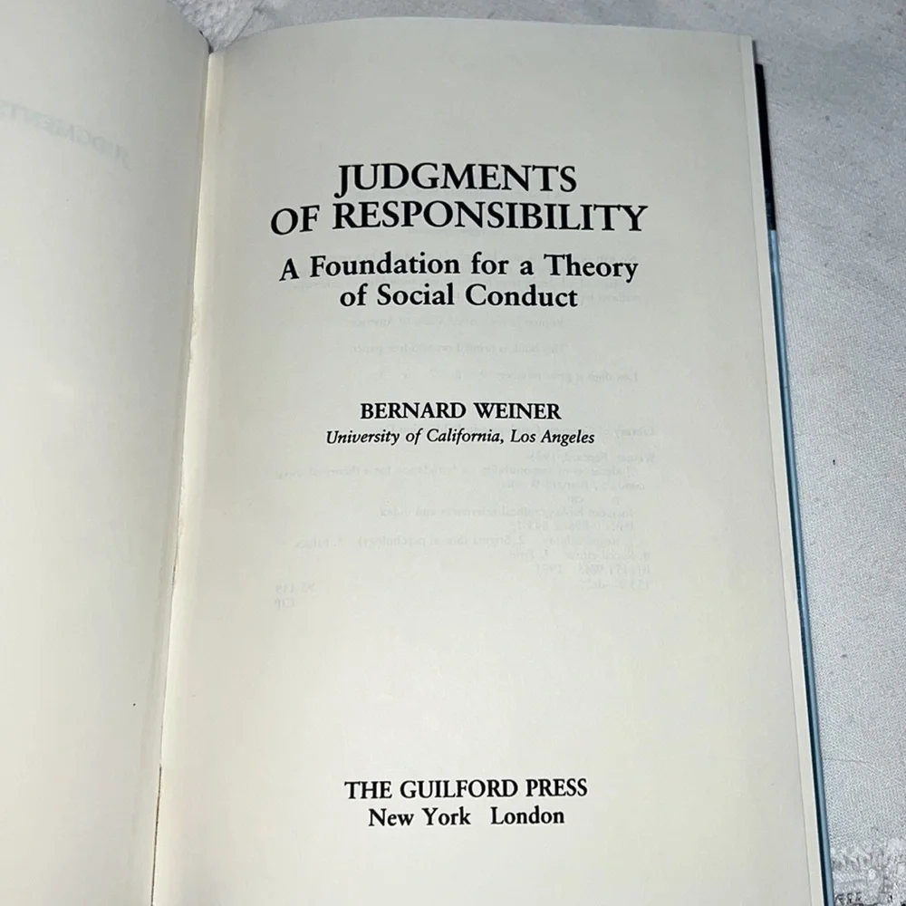 JUDGMENTS OF RESPONSIBILITY A FOUNDATION FOR A THEORY OF SOCIAL CONDUCT, WEINER